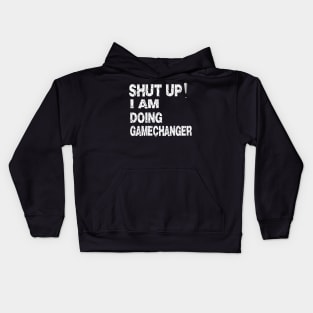 Shut up I'm Doing Gamechanger Baseball Kids Hoodie